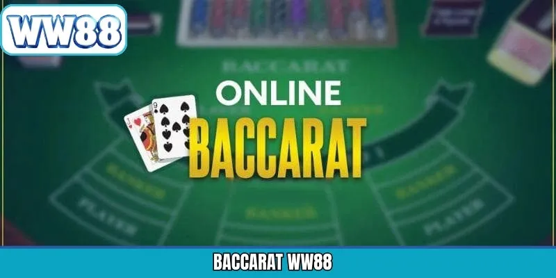 Baccarat WW88 - Luật Chơi Đơn Giản, Thắng Nhanh Chóng