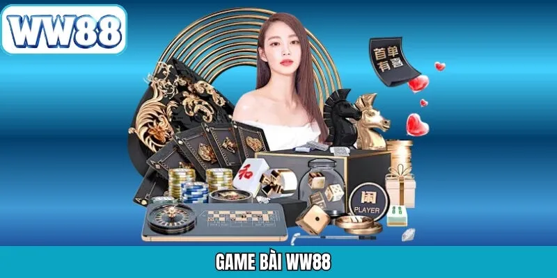 Game Bài WW88 - Không Gian Giải Trí Đỉnh Cao Cho Người Chơi