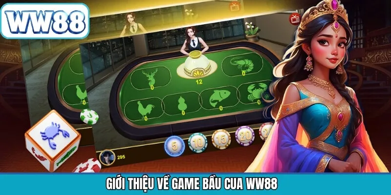 Tổng quát thông tin về game Bầu cua WW88