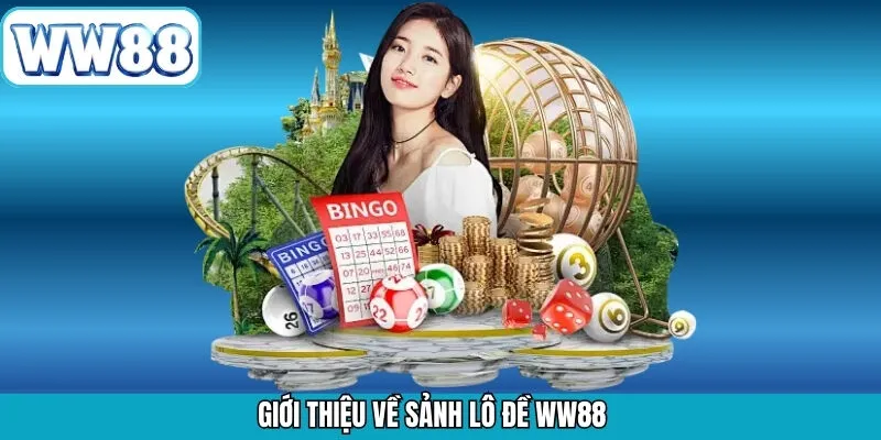 Giới thiệu về điểm đến giải trí lô đề thú vị WW88