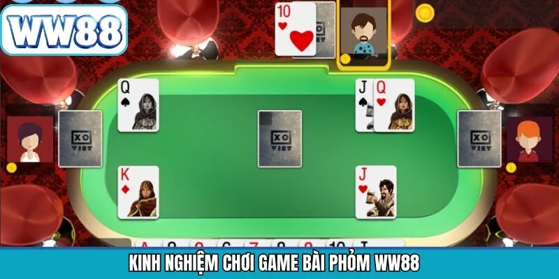 Kinh nghiệm thắng lớn khi chơi bài phỏm tại WW88