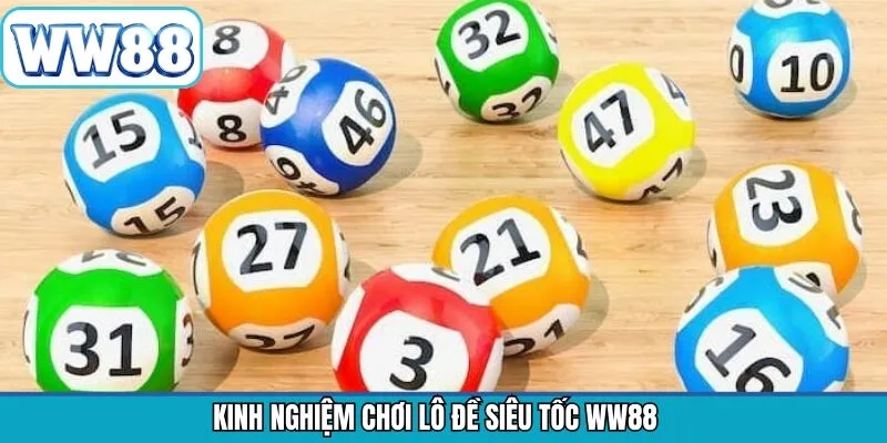Bật mí những chiến thuật chơi lô đề siêu tốc WW88