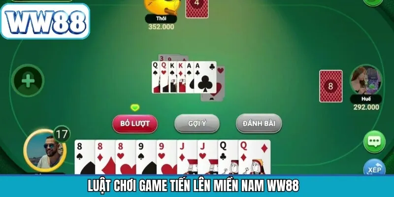 Luật chơi chính thức của tựa game Tiến Lên Miền Nam WW88