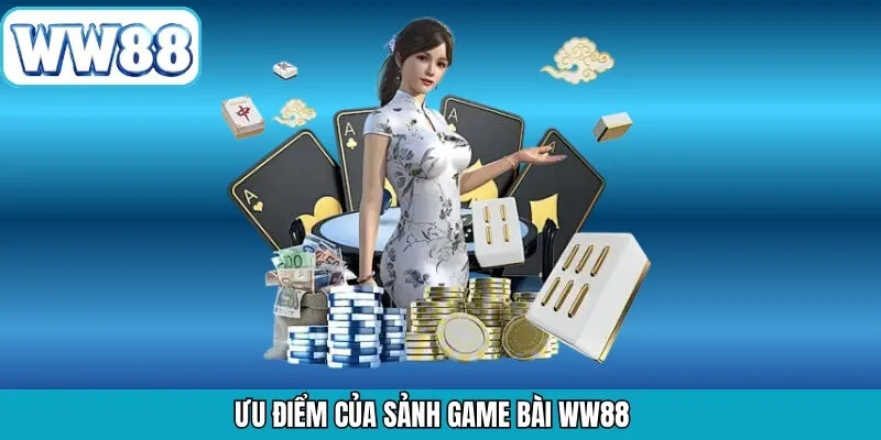 Lý do game bài WW88 được nhiều người yêu thích